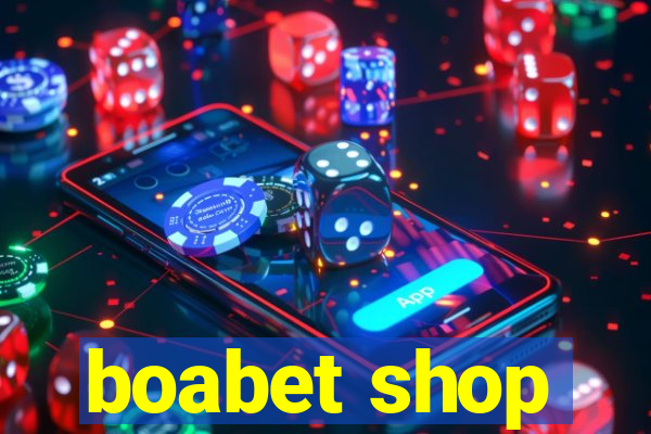 boabet shop